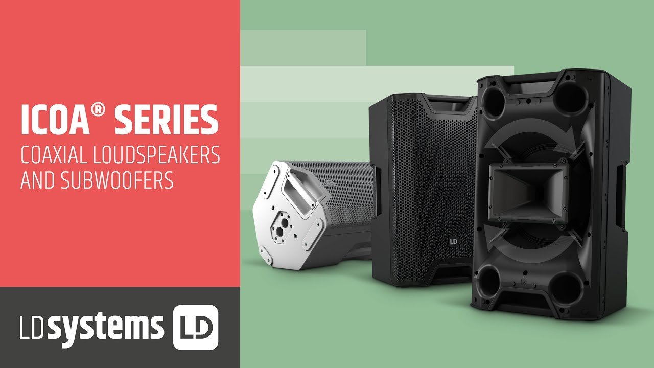 LD Systems ICOA® Series - Coaxial Loudspeakers and Subwoofers